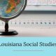 Louisiana Social Studies Standards: A Guide to Success | Study Travel Abroad | Explore Educational Trips & Global Learning Opportunities