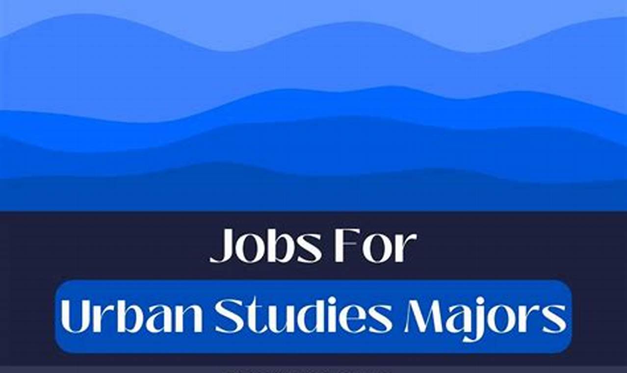 Find Urban Studies Jobs Now: Careers & Roles Study Travel Abroad | Explore Educational Trips & Global Learning Opportunities Find Urban Studies Jobs Now: Careers & Roles | Study Travel Abroad | Explore Educational Trips & Global Learning Opportunities