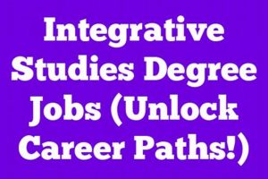 Boost Your Career: Integrated Studies Degree Jobs Today! | Study Travel Abroad | Explore Educational Trips & Global Learning Opportunities