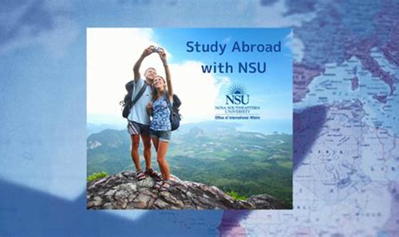 Unlock NSU Study Abroad: Programs & Your Future! | Study Travel Abroad | Explore Educational Trips & Global Learning Opportunities
