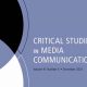 Why Study Critical Studies in Media Communication Now? | Study Travel Abroad | Explore Educational Trips & Global Learning Opportunities