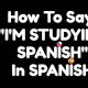 Tips: I Am Studying in Spanish (and Thriving!) | Study Travel Abroad | Explore Educational Trips & Global Learning Opportunities