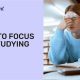 Study Smarter: How to Focus When Studying + Tips! | Study Travel Abroad | Explore Educational Trips & Global Learning Opportunities