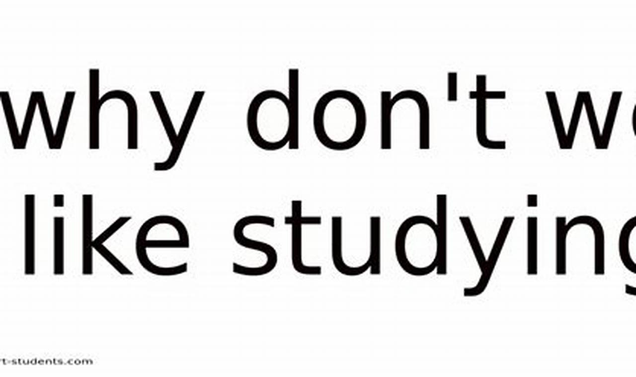 Decoding Why We Don't Like Studying: Reasons & Solutions | Study Travel Abroad | Explore Educational Trips & Global Learning Opportunities